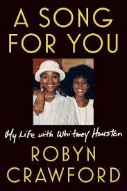 Behind the Scenes: The Complex and Enduring Impact of Robyn Crawford on Whitney Houston's Life